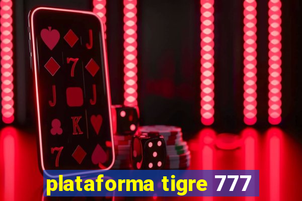 plataforma tigre 777
